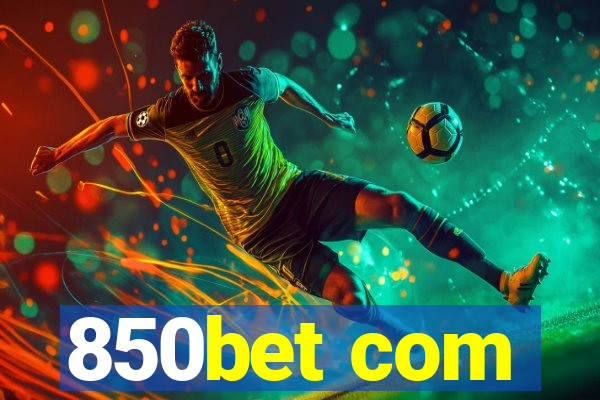 850bet com